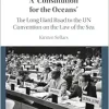 A ‘Constitution for the Oceans’: The Long Hard Road to the UN Convention on the Law of the Sea (Original PDF from Publisher)