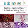 Pediatric Nephropathology & Childhood Kidney Tumors (Diagnostic Pediatric Pathology) (Original PDF from Publisher)