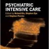 Psychiatric Intensive Care, 3rd edition (Original PDF from Publisher)