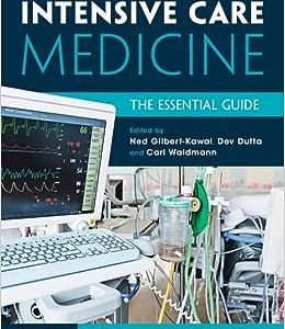 Intensive Care Medicine: The Essential Guide (Original PDF from Publisher)