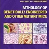 Pathology of Genetically Engineered and Other Mutant Mice (EPUB)