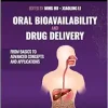 Oral Bioavailability and Drug Delivery: From Basics to Advanced Concepts and Applications (Wiley Series in Drug Discovery and Development) (EPUB)