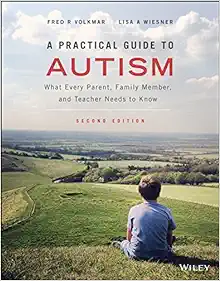 A Practical Guide to Autism: What Every Parent, Family Member, and Teacher Needs to Know, 2nd Edition (Original PDF from Publisher)
