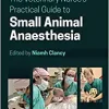 The Veterinary Nurse’s Practical Guide to Small Animal Anaesthesia (EPUB)
