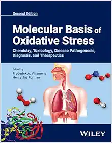 Molecular Basis of Oxidative Stress: Chemistry, Toxicology, Disease Pathogenesis, Diagnosis, and Therapeutics, 2nd Edition (Original PDF from Publisher)
