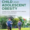 Child and Adolescent Obesity: A Practical Approach to Clinical Weight Management (Original PDF from Publisher)