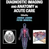 Diagnostic Imaging and Anatomy in Acute Care (Original PDF from Publisher)