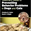 Veterinary Guide to Preventing Behavior Problems in Dogs and Cats (Original PDF from Publisher)