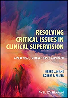 Resolving Critical Issues in Clinical Supervision: A Practical, Evidence-Based Approach (Original PDF from Publisher)