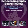 Echocardiography Board Review: 600 Multiple Choice Questions with Discussion, 3rd edition (Original PDF from Publisher)