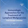 Precision Cancer Therapies, Immunologic Approaches for the Treatment of Lymphoid Malignancies: From Concept to Practice (Precision Cancer Therapies, Volume 2), 2nd Edition (EPUB)