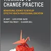 Training to Change Practice: Behavioural Science to Develop Effective Health Professional Education (Original PDF from Publisher)