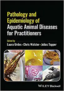 Pathology and Epidemiology of Aquatic Animal Diseases for Practitioners (Original PDF from Publisher)