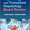 Hepatology and Transplant Hepatology Board Review (Original PDF from Publisher)