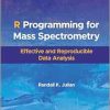 R Programming for Mass Spectrometry: Effective and Reproducible Data Analysis (Original PDF from Publisher)