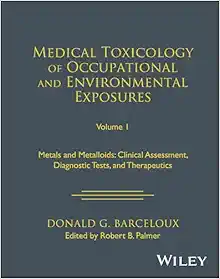 Medical Toxicology of Occupational and Environmental Exposures, Volume 1: Metals and Metalloids: Clinical Assessment, Diagnostic Tests, and Therapeutics (EPUB)