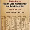 Statistics for Health Care Management and Administration: Working with Excel (Public Health/Epidemiology and Biostatistics), 4th Edition (Original PDF from Publisher)