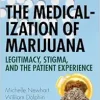 The Medicalization of Marijuana: Legitimacy, Stigma, and the Patient Experience (EPUB)