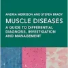 Muscle Diseases: A Guide to Differential Diagnosis, Investigation and Management (Original PDF from Publisher)