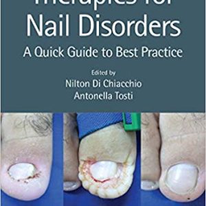 Therapies for Nail Disorders A Quick Guide to Best Practice (Original PDF)