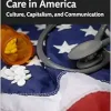 Understanding Health Care in America: Culture, Capitalism, and Communication (Original PDF from Publisher)