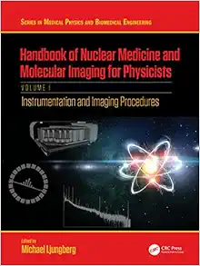Handbook of Nuclear Medicine and Molecular Imaging for Physicists: Instrumentation and Imaging Procedures, Volume I (Series in Medical Physics and Biomedical Engineering) (EPUB)