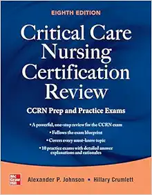 Critical Care Nursing Certification Review: CCRN Prep and Practice Exams, 8th Edition (Original PDF from Publisher)