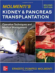 Molmenti’s Kidney and Pancreas Transplantation: Operative Techniques and Medical Management, 2nd Edition (Original PDF from Publisher)