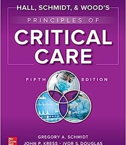 Hall, Schmidt, and Wood’s Principles of Critical Care, 5th Edition (EPUB)