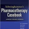 Schwinghammer’s Pharmacotherapy Casebook: A Patient-Focused Approach, 12th Edition (Original PDF from Publisher)