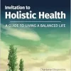 Invitation to Holistic Health: A Guide to Living a Balanced Life, 4th Edition (Original PDF from Publisher)