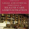 Legal and Ethical Essentials of Health Care Administration, 3rd Edition (Original PDF from Publisher)
