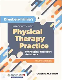 Dreeben-Irimia’s Introduction to Physical Therapy Practice for Physical Therapist Assistants, 4th Edition (Original PDF from Publisher)