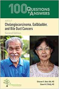 100 Questions & Answers About Cholangiocarcinoma, Gallbladder, and Bile Duct Cancers, 2nd Edition (Original PDF from Publisher)
