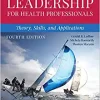 Leadership for Health Professionals: Theory, Skills, and Applications, 4th Edition (Original PDF from Publisher)