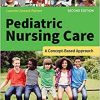 Pediatric Nursing Care: A Concept-Based Approach, 2nd Edition (Original PDF from Publisher)