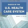 Basics of the U.S. Health Care System, 5th Edition (Original PDF from Publisher)