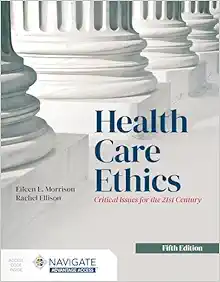 Health Care Ethics: Critical Issues for the 21st Century, 5th Edition (Original PDF from Publisher)