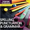 English Language and Literature Spelling, Punctuation and Grammar Revision and Exam Practice: York Notes for GCSE (9-1) (Original PDF from Publisher)