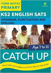English SATs Catch Up Grammar, Punctuation and Spelling: York Notes for KS2 (Original PDF from Publisher)