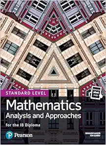 Mathematics Analysis and Approaches for the IB Diploma Standard Level (Pearson International Baccalaureate Diploma: International Editions) (Original PDF from Publisher)