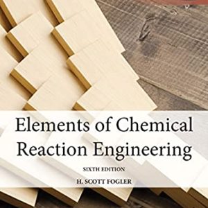 Elements of Chemical Reaction Engineering, Global Edition (Original PDF from Publisher)
