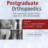 Postgraduate Orthopaedics: The Candidate’s Guide to the FRCS (Tr & Orth) Examination, 3rd edition (Original PDF from Publisher)