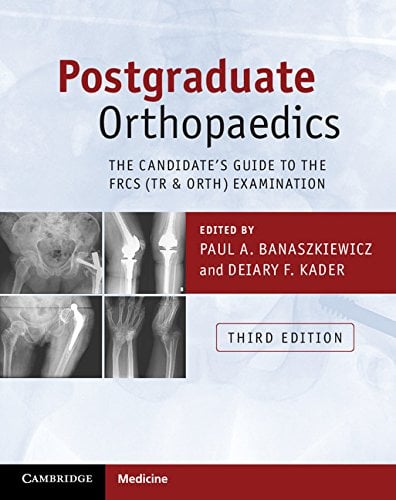 Postgraduate Orthopaedics: The Candidate’s Guide to the FRCS (Tr & Orth) Examination, 3rd edition (Original PDF from Publisher)