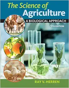 The Science of Agriculture: A Biological Approach, 5th Edition (Original PDF from Publisher)
