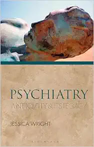 Psychiatry: Antiquity and Its Legacy (Ancients and Moderns) (Original PDF from Publisher)
