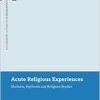 Acute Religious Experiences: Madness, Psychosis and Religious Studies (Bloomsbury Advances in Religious Studies) (Original PDF from Publisher)