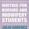 Writing for Nursing and Midwifery Students, 4th Edition (Bloomsbury Study Skills) (Original PDF from Publisher)