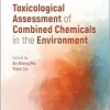 Toxicological Assessment of Combined Chemicals in the Environment (Original PDF from Publisher)