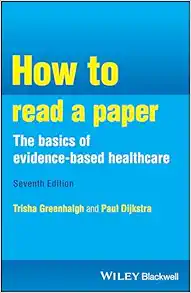 How to Read a Paper: the Basics of Evidence-Based Healthcare, 7th edition (Original PDF from Publisher)
